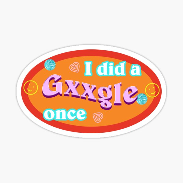 Oops! I did gxxgle once Sticker