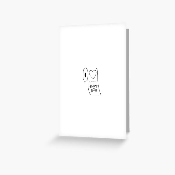 Toilet Paper Sharing is Caring Greeting Card