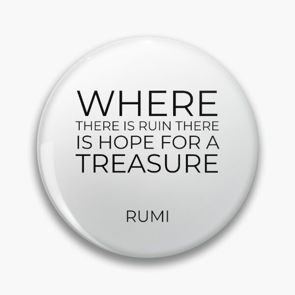 Item preview, Where there is ruin there is hope for a treasure - Rumi quotes designed and sold by Inspirationmotivation.