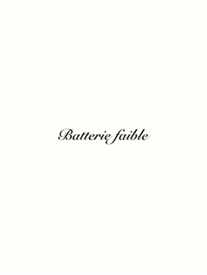 low battery batterie faible art print by letechnicien redbubble redbubble