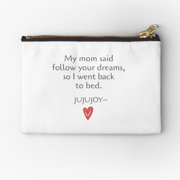 Follow your dreams Zipper Pouch
