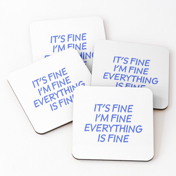 Item preview, It's Fine I'm Fine Everything is Fine - Blue designed and sold by agsduy.