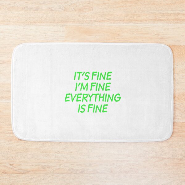 Item preview, It's Fine I'm Fine Everything is Fine - Lime designed and sold by agsduy.