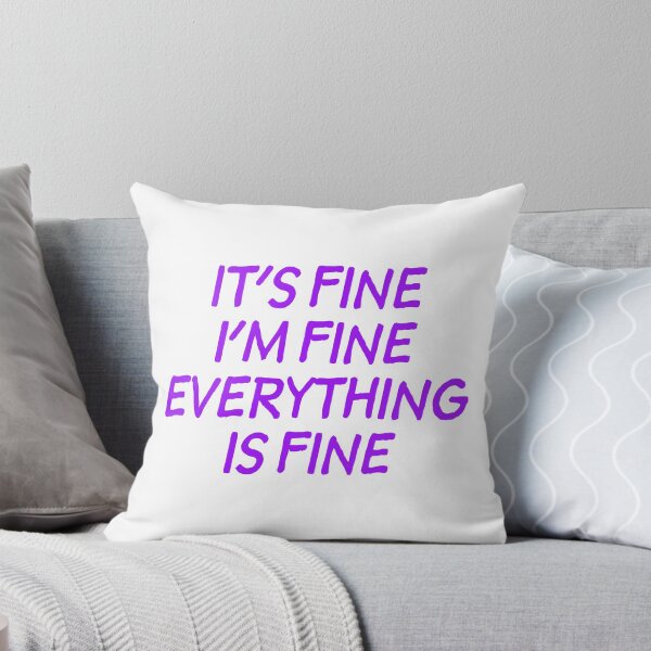 Item preview, It's Fine I'm Fine Everything is Fine - Purple designed and sold by agsduy.