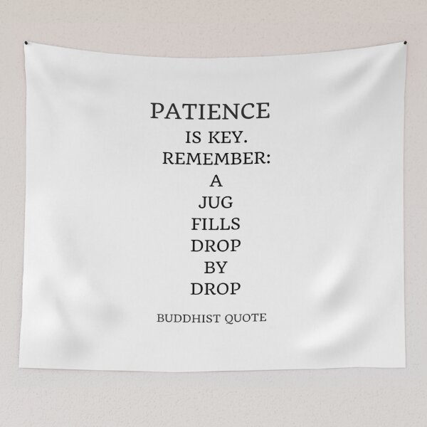 Item preview, PATIENCE IS KEY. REMEMBER:  A  JUG  FILLS  DROP  BY  DROP [BUDDHIST QUOTE] designed and sold by Inspirationmotivation.