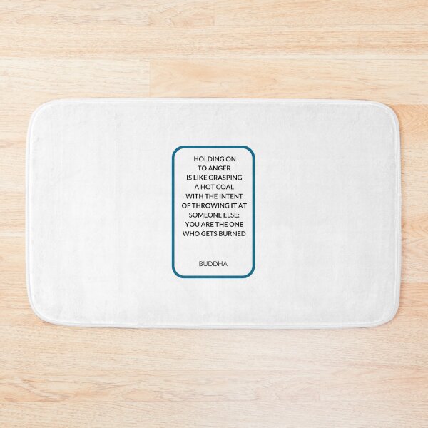 Item preview,  HOLDING ON  TO ANGER  IS LIKE GRASPING  A HOT COAL  WITH THE INTENT  OF THROWING IT AT SOMEONE ELSE;  YOU ARE THE ONE  WHO GETS BURNED designed and sold by Inspirationmotivation.