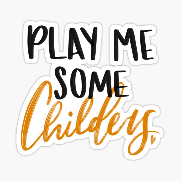 Play Me Some Childers Sticker