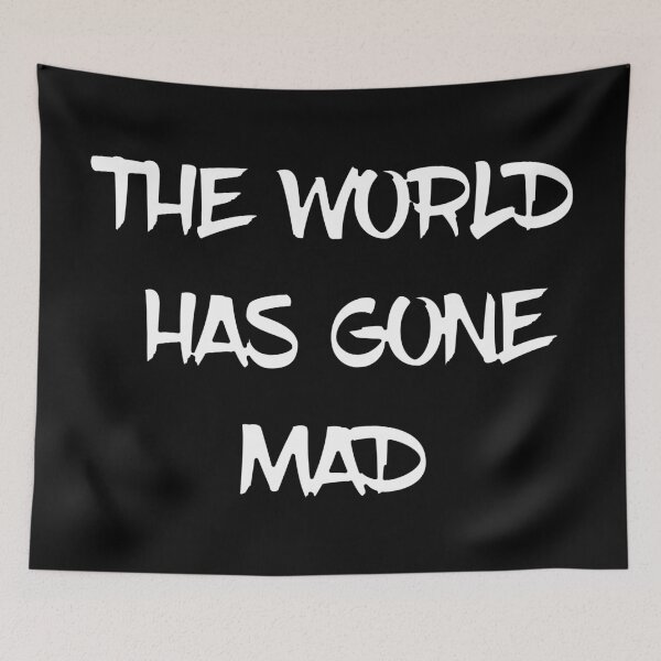 Item preview, The World Has Gone Mad - Quotes Text  designed and sold by MysticMagpie.
