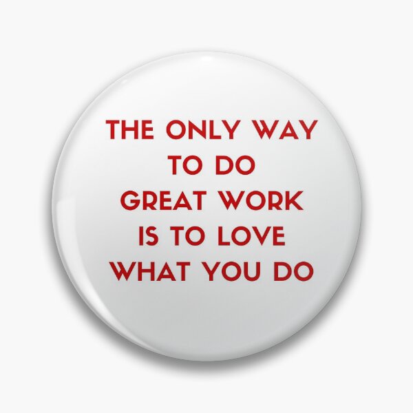 Item preview, The only way to do great work is to love what you do designed and sold by Inspirationmotivation.