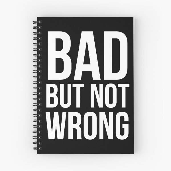 Item preview, Bad But Not Wrong (Bold) designed and sold by shannoneh.