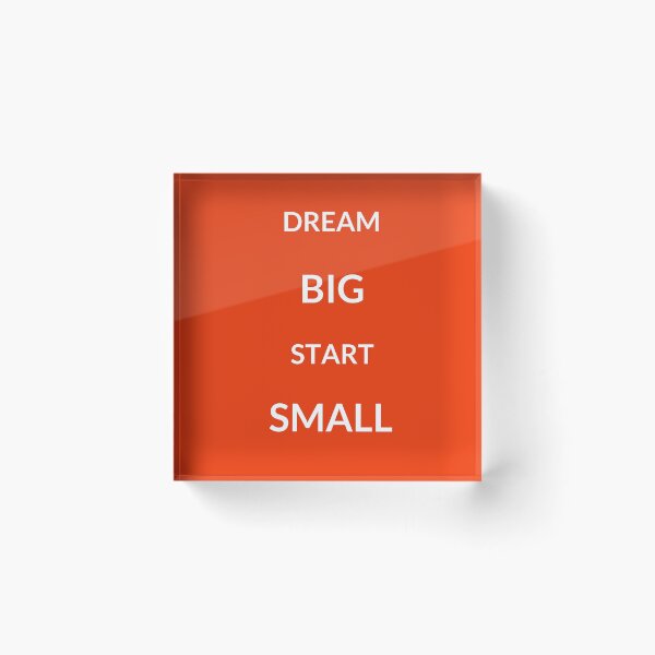 Item preview, ~ DREAM BIG, START SMALL ~ designed and sold by Inspirationmotivation.