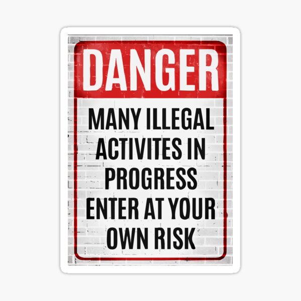 Danger enter at your own risk Sticker