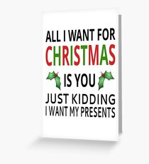 All I Want For Christmas Greeting Card