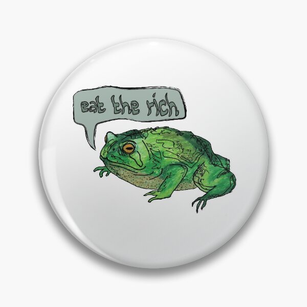 Eat the Rich Toad Pin