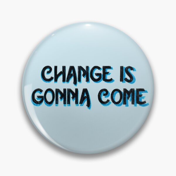 Item preview, A Change is Gonna Come designed and sold by misssarahlahey.