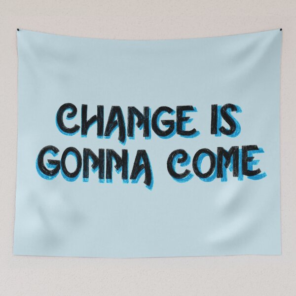 Item preview, A Change is Gonna Come designed and sold by misssarahlahey.