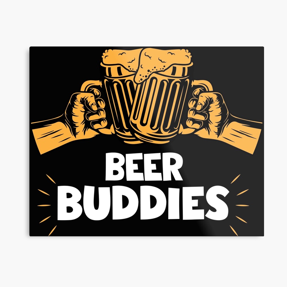 Be my Beer Buddy Poster for Sale by ketankh