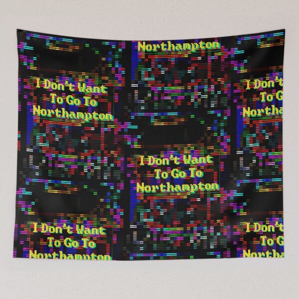 Item preview, I Don't Want To Go To Northampton designed and sold by MoMoJaJa.