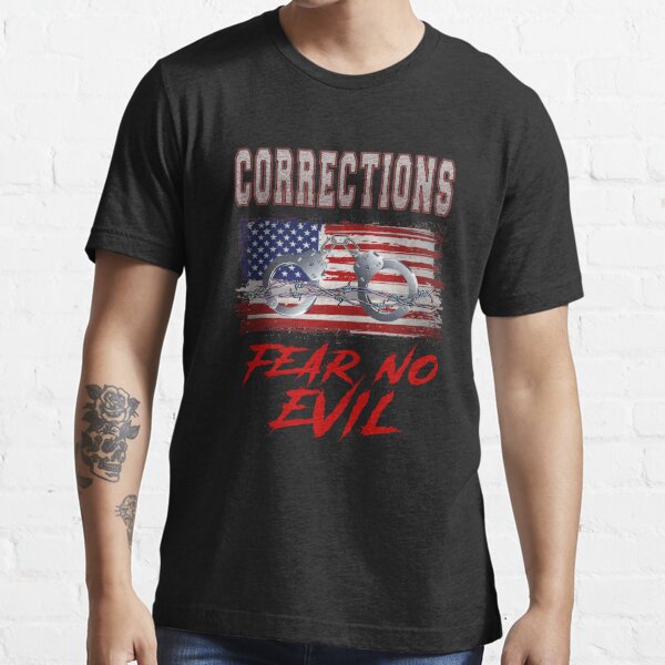 Corrections Fear No Evil T Shirt For Sale By Mrcoopgroup Redbubble Mrcoopgroup T Shirts 4601