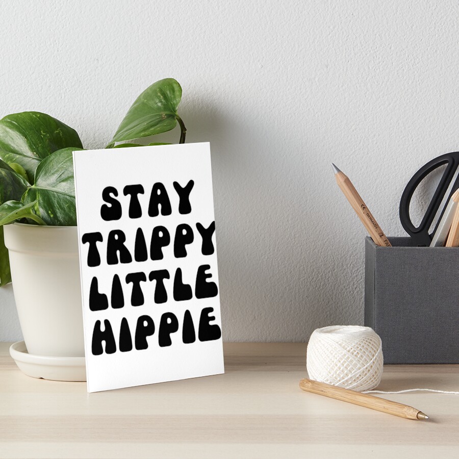 stay-trippy-little-hippie-art-board-print-by-esteladietschh-redbubble