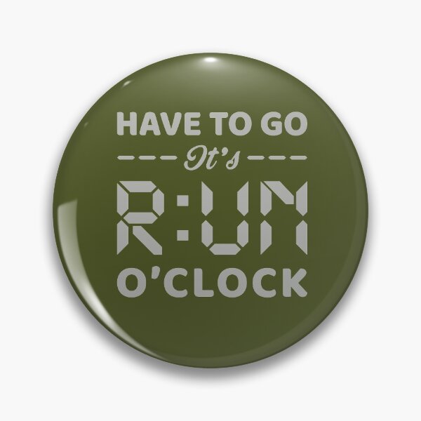 Item preview, Have To Go It's RUN o'clock - Funny Running Quotes -  Marine Green, Army Green, Gray, White - Marathoner Gift, Runner's Gift, Running Gift designed and sold by RaceRunnerz-.