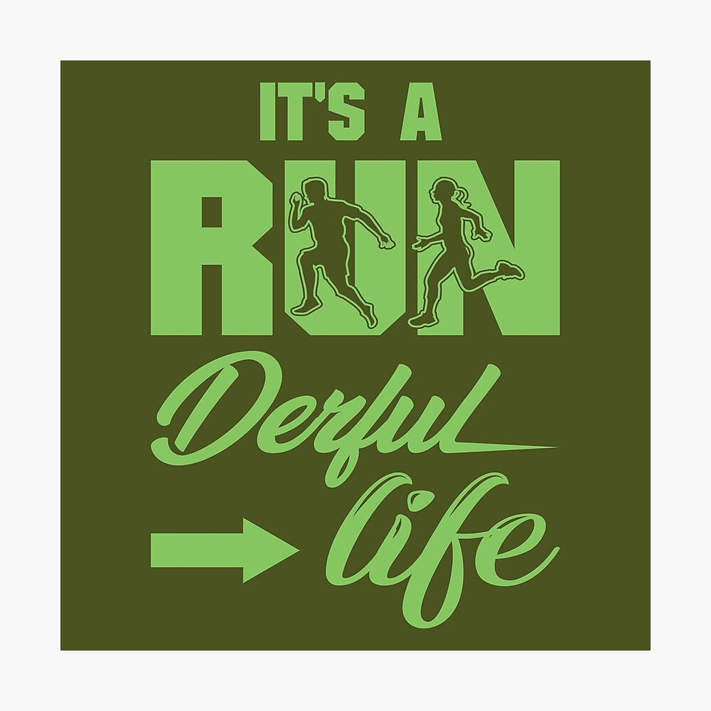 Es Ist Ein Run Derful Life Laufen Zitate Marine Green Army Green Schwarz Weiss Marathoner Geschenk Runner S Geschenk Running Geschenk Poster Von Racerunnerz Redbubble