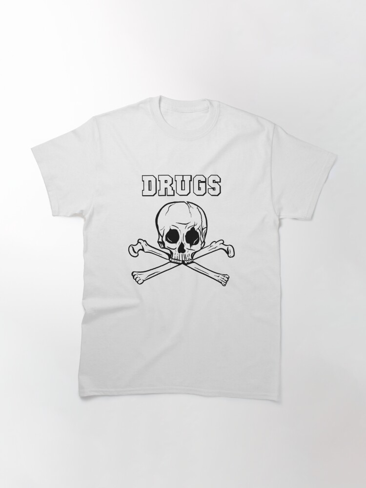 Alternate view of Drugs Shirt Classic T-Shirt
