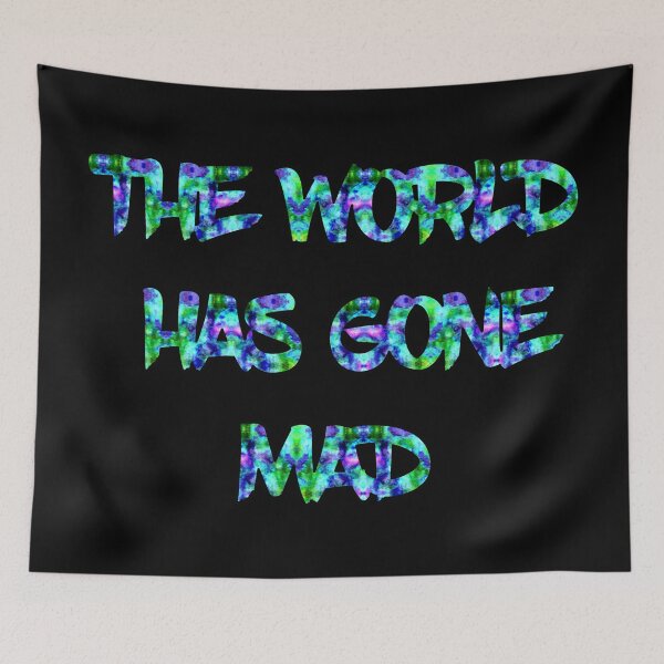 Item preview, The World Has Gone Mad - Quotes Text - Psychedelic  designed and sold by MysticMagpie.