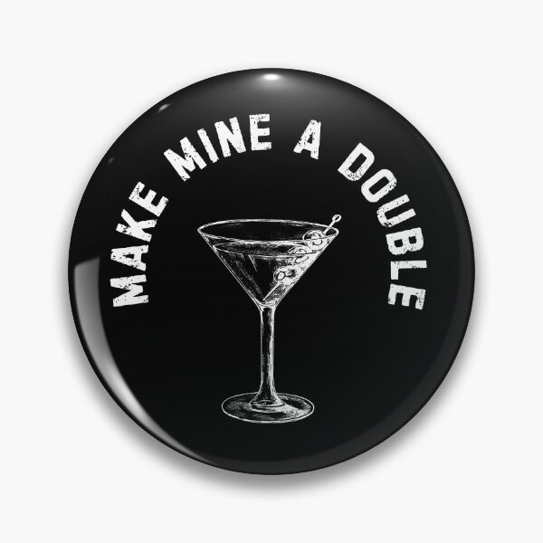 Item preview, Make Mine A Double  designed and sold by planDpromotions.