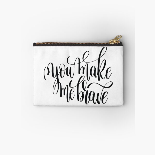 Item preview, You Make Me Brave Inspirational and Motivational Quotes designed and sold by ProjectX23.