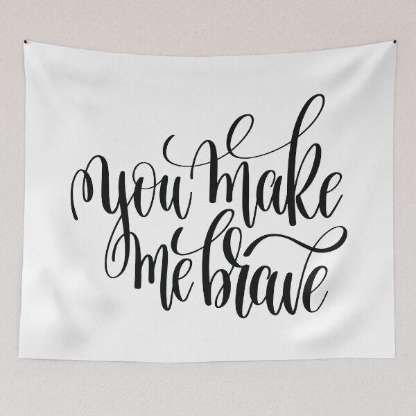 Item preview, You Make Me Brave Inspirational and Motivational Quotes designed and sold by ProjectX23.
