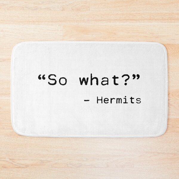 Item preview, So what - Hermits designed and sold by Civil-Woke.