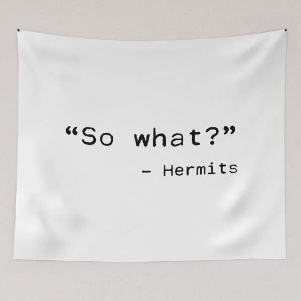 Item preview, So what - Hermits designed and sold by Civil-Woke.