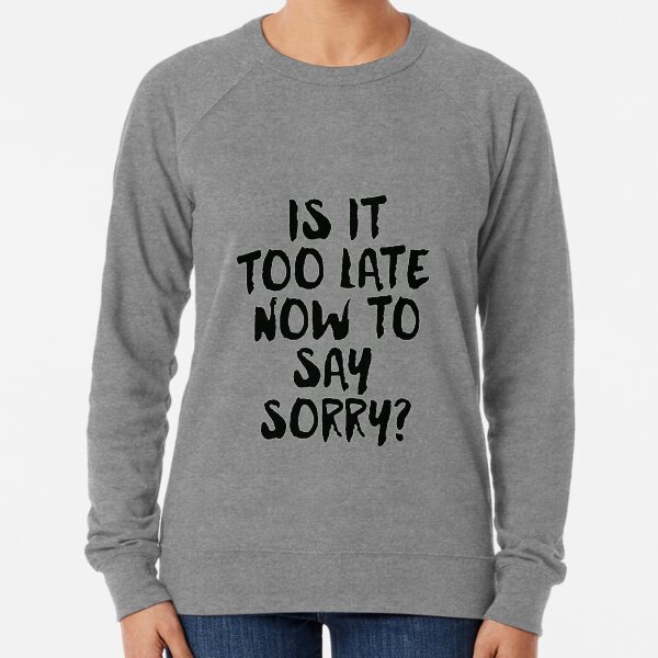 Sorry Lightweight Sweatshirt