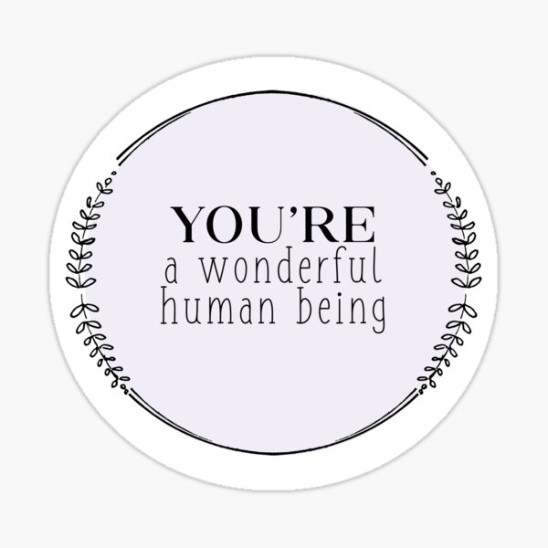 Item preview, You're a wonderful human being designed and sold by caddystar.
