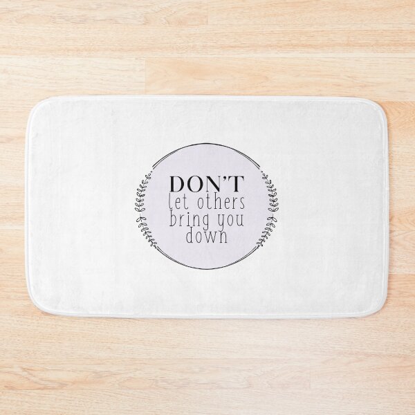 Item preview, don't let others bring you down designed and sold by caddystar.