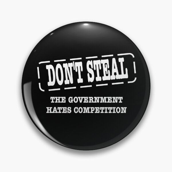 Item preview, dont steal the government hates competition designed and sold by headpossum.
