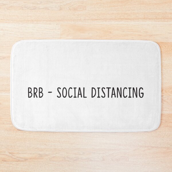 Item preview, BRB- Social Distancing designed and sold by Designs111.