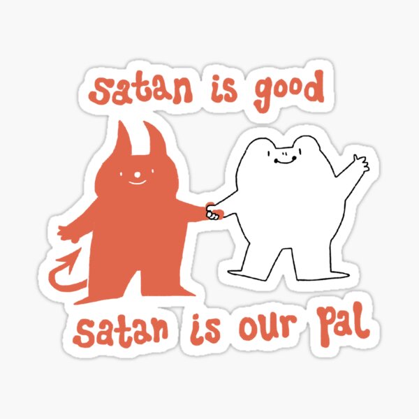 Item preview, Satan Is Our Pal designed and sold by peachy-doodle.
