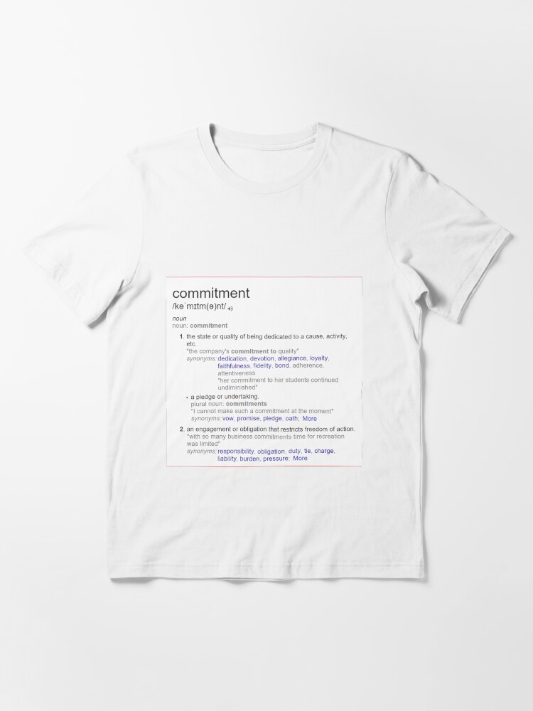 Alternate view of What is meaning of commitment ? Essential T-Shirt