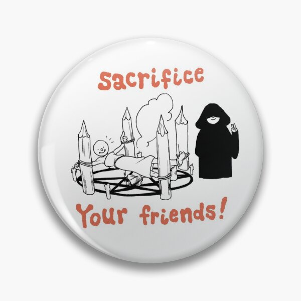 Item preview, Sacrifice your friends! designed and sold by peachy-doodle.