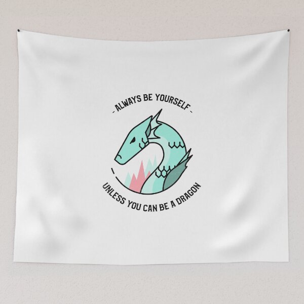Item preview, Motivation Quote - Always Be Yourself, Unless You Can Be a Dragon designed and sold by Crapt.