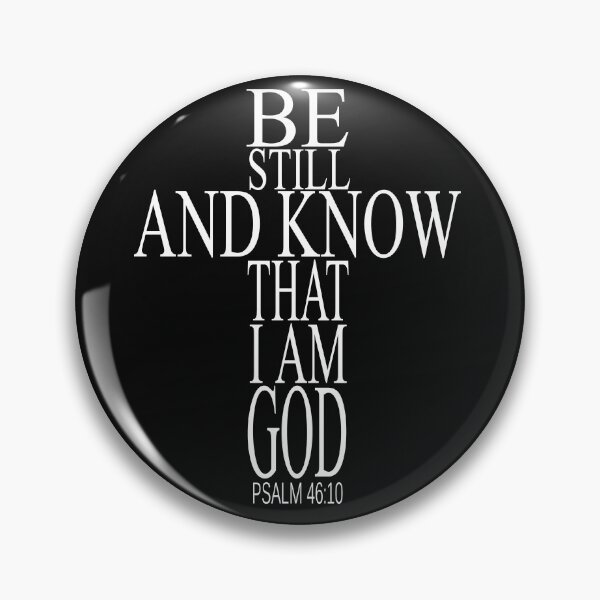 Item preview, Be still and know that I am God Psalm 46:10 designed and sold by Roland1980.