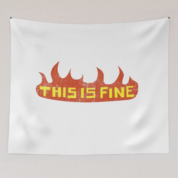 Item preview, this is fine. typography on fire designed and sold by sixsixninenine.