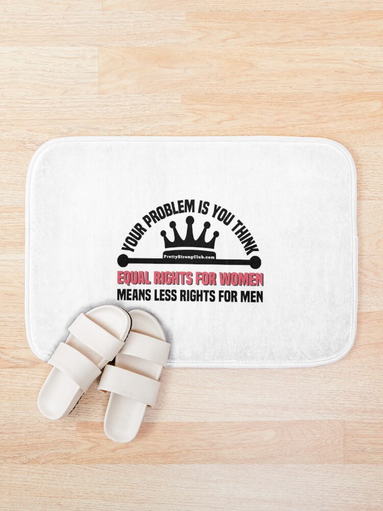Alternate view of Your Problem Is You Think Bath Mat