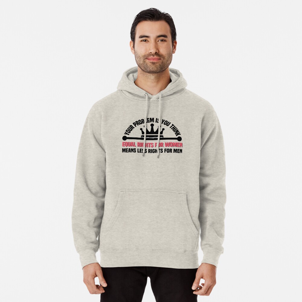 Your Problem Is You Think Pullover Hoodie