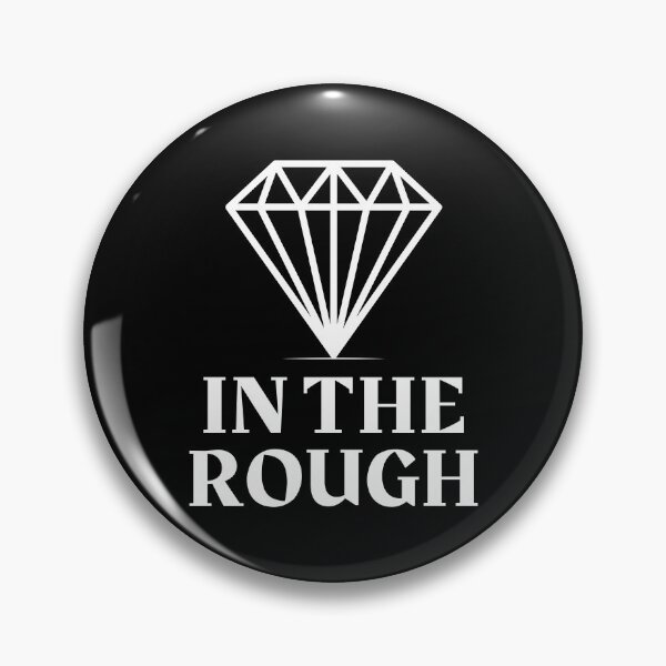Item preview, Diamond In The Rough designed and sold by MerchHouse.