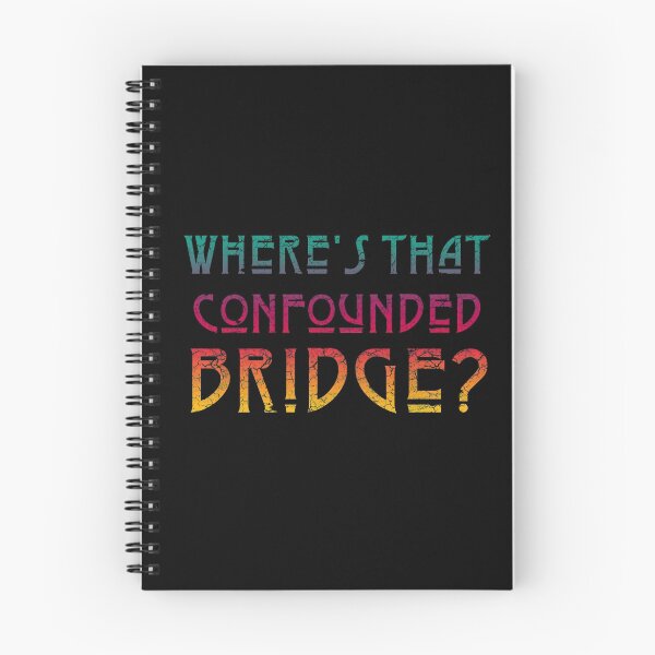 Item preview, WHERES THAT CONFOUNDED BRIDGE? - destroyed colors *awesome UNLISTED designs in my portfolio* designed and sold by sleepingmurder.