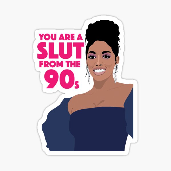 Artikel-Vorschau von PORSHA WILLIAMS | Du bist eine Schlampe aus den 90ern | RHOA (Real Housewives of Atlanta), designt und verkauft von TheBoyHeroine.