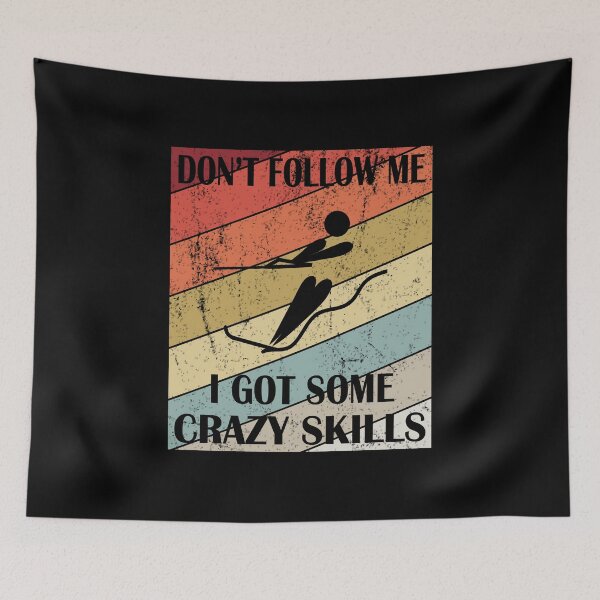 Item preview, Don't Follow Me I Got Some Crazy Skills - Retro Water Skiing product designed and sold by Grabitees.